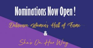 Nominations now open for Delaware Women's Hall of Fame and the She's On Her Way Award